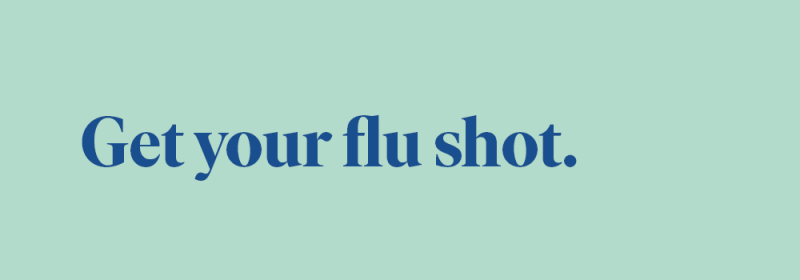 Get your flu shot.
