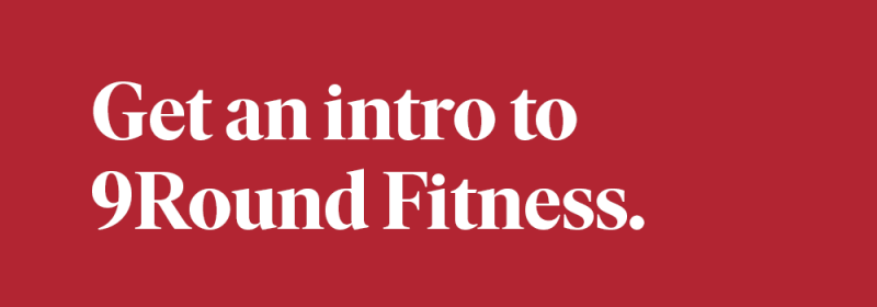 Get an intro to 9Round Fitness